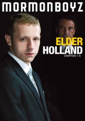 Mormon Boyz, Elder Holland Chapters 1 - 6